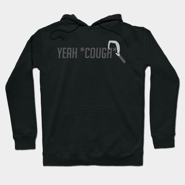 Yeah *cough* Hoodie by badgerinafez